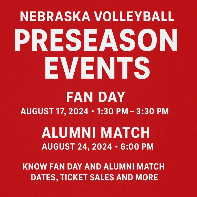 Nebraska Volleyball Preseason Events: Know Fan Day and Alumni Match Dates, Ticket Sales and More